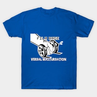 Film Rage podcast presents verbal masturbation T-Shirt